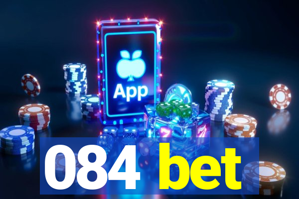 084 bet